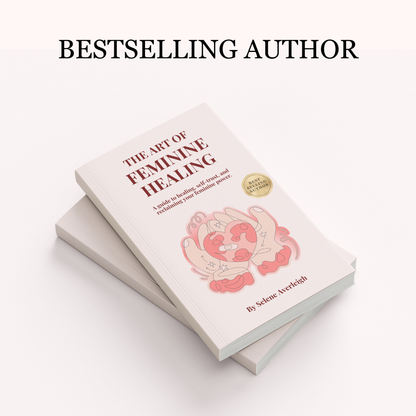 The Art Of Feminine Healing: A guide to healing, self-trust, and reclaiming your feminine power