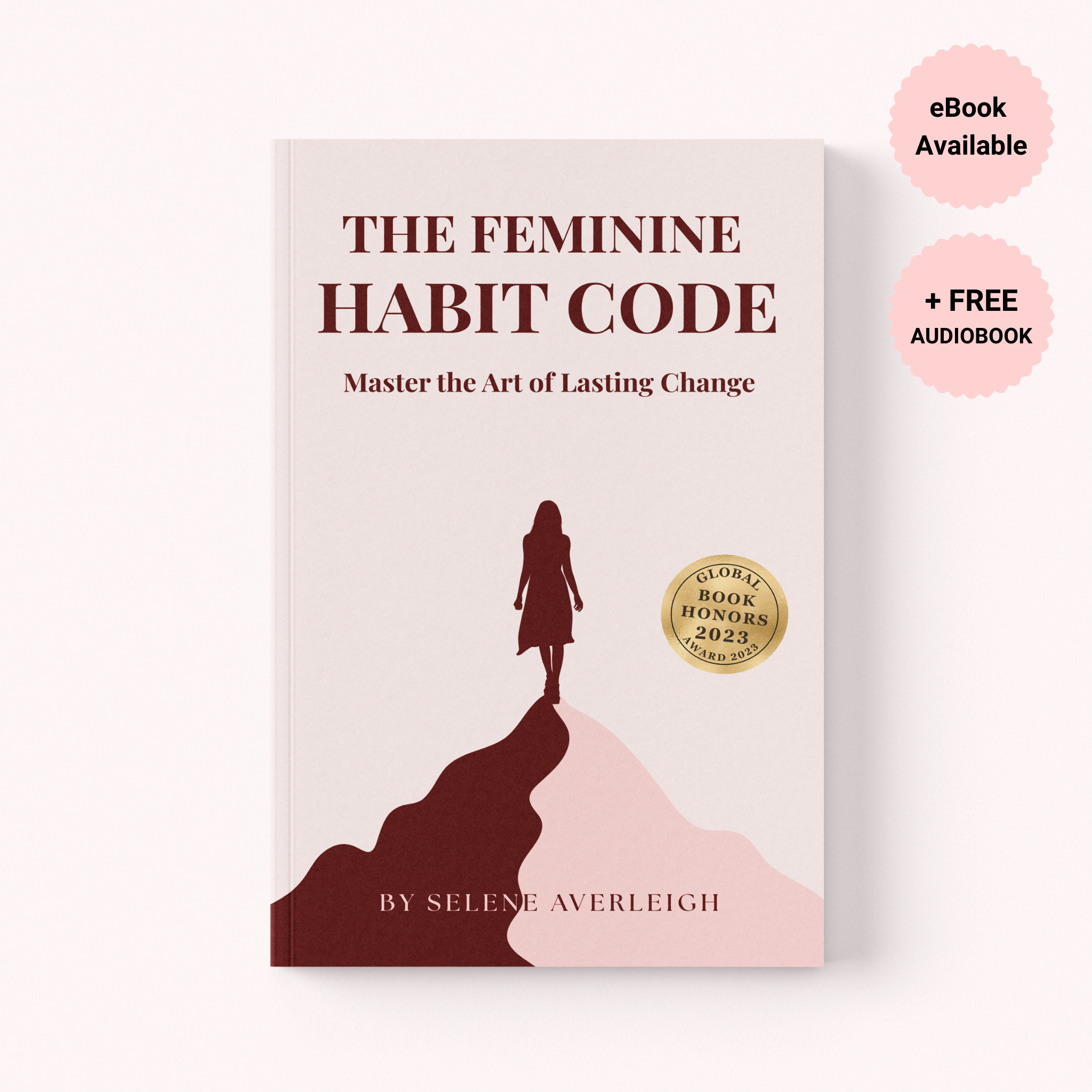 The Feminine Habit Code: Master the art of lasting change