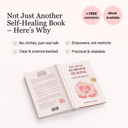 The Art Of Feminine Healing: A guide to healing, self-trust, and reclaiming your feminine power